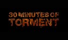 30MinutesOfTorment