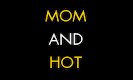 MomAndHot