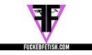 FuckedFetish