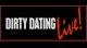 Dirty Dating Live