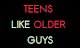 Teens Like Older Guys