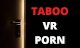 Taboo VR Porn