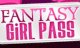 Fantasy Girl Pass
