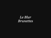 Le blur brunettes 1/16