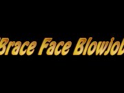 Brace Face BJ with Charlee Chase 2/16