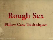 Pillowcase Tricks For Rough Sex 1/16