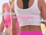 Fitness Rooms Big boobs lesbians in hot threesome 1/16