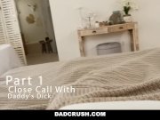 DadCrush - Quickie With Step-Daughter Before Wife Walks In 1/16