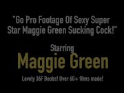 Go Pro Footage Of Sexy Super Star Maggie Green Sucking Cock! 1/16