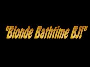 Charlee Chase Blonde Bathtime BJ 1/16