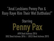 Anal Lesbians Penny Pax & Roxy Raye Rim Their Wet Buttholes! 1/16