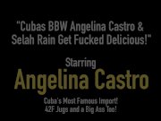 Cubas BBW Angelina Castro & Selah Rain Get Fucked Delicious! 1/16