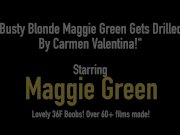 Busty Blonde Maggie Green Gets Drilled By Carmen Valentina! 1/16