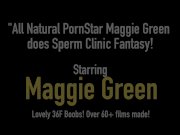 All Natural PornStar Maggie Green does Sperm Clinic Fantasy! 1/16