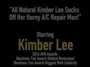 All Natural Kimber Lee Sucks Off Her Horny A/C Repair Man! 1/16