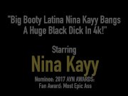 Big Booty Latina Nina Kayy Bangs A Huge Black Dick In 4k! 1/16