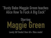 Busty Babe Maggie Green teaches Alice How To Fuck A Big Cock 1/16