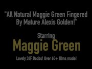 All Natural Maggie Green Fingered By Mature Alexis Golden! 1/16