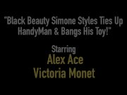 Black Beauty Simone Styles Ties Up HandyMan & Bangs His Toy! 1/16