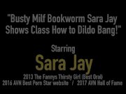Busty Milf Bookworm Sara Jay Shows Class How to Dildo Bang! 1/16