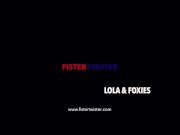 Fistertwister - Lola Foxie - Fist Fuck 3/16