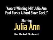 Award Winning Milf Julia Ann Foot Fucks A Hard Slave Cock! 1/16