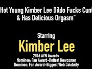 Hot Young Kimber Lee Dildo Fucks Cunt & Has Delicious Orgasm 1/16