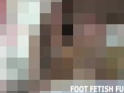 Feet Porn And Foot Fetish Porn Vids 4/16