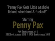 Penny Pax Gets Little asshole licked, stretched & fucked! 1/16