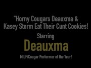 Horny Cougars Deauxma & Kasey Storm Eat Their Cunt Cookies! 1/16
