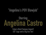 Cuban BJ Princess Angelina Castro Slobbers On Hard Cock! 1/16