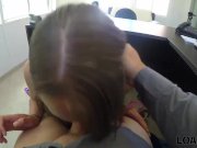 LOAN4K. Agent is ready to give credit to babe after sex with him 9/16