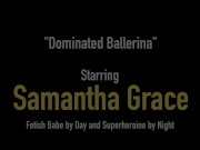 Femdom Samantha Grace Wacks Ballerina Penny Barber Hard! 1/16