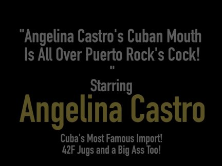 Angelina Castro's Cuban Mouth Is All Over Puerto Rock's Cock!