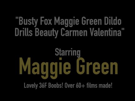 Busty Fox Maggie Green Dildo Drills Beauty Carmen Valentina