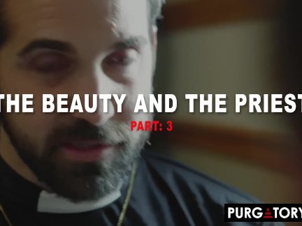 PURGATORYX Beauty And The Priest Part 3 with Lilly Hall