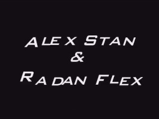 Radan Flex and Alex Stan