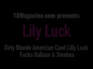 Dirty Blonde American Coed Lilly Luck Fucks Balloon & Smokes